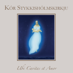 Ubi Caritas et Amor - Geisladiskur Kórs Stykkishólmskirkju 2013